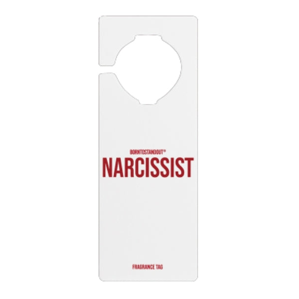 BORNTOSTANDOUT - Narcissist - Room Fragrance Tags
