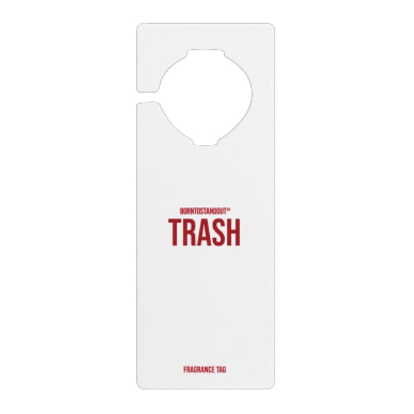 BORNTOSTANDOUT - Trash - Room Fragrance Tags